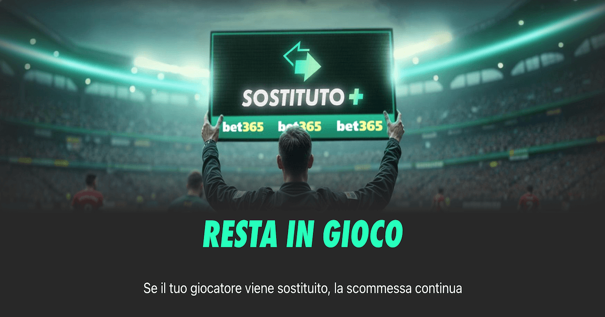 Sostituto+. Scommessa Bet365