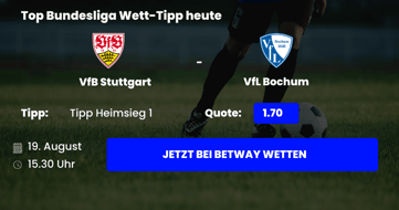Bundesliga Tipps: 2. Top-Spiel Spieltag 1 - VfB Stuttgart vs VfL Bochum Prognose