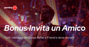 Bonus Invita un Amico al Casinò: Cosa Sono e Dove Trovarli?