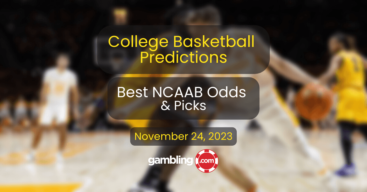 Best College Basketball Bets Today & NCAAB Picks for 11/24