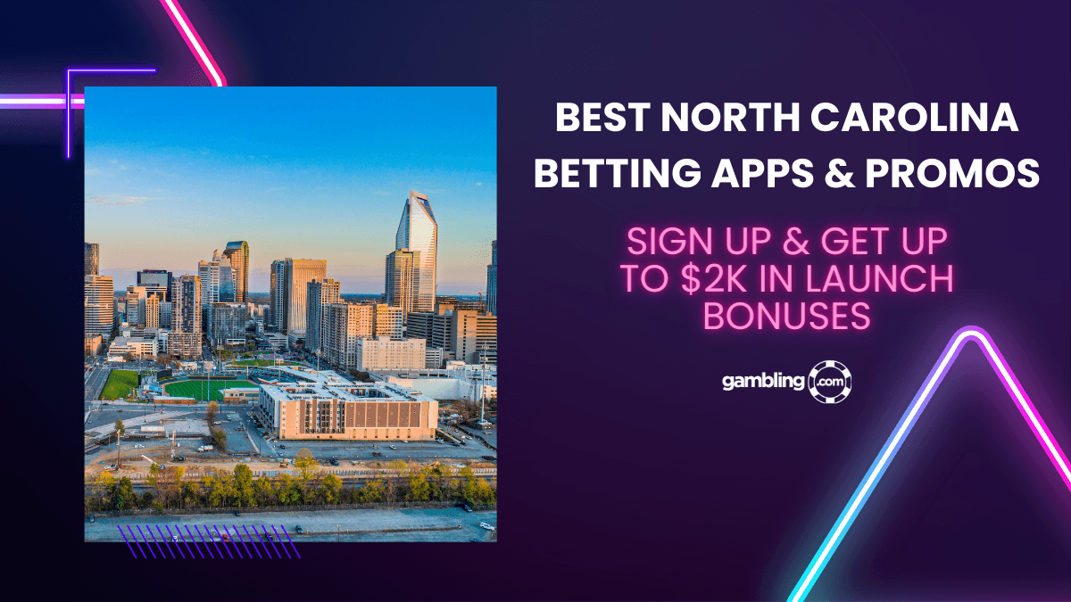 Best North Carolina Betting Apps Promos For March 14 Get Up to 2K in