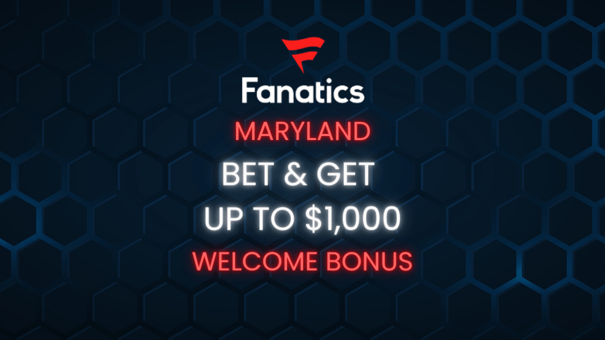 Fanatics Sportsbook Promo Maryland Gets up to 1,000 Bonus