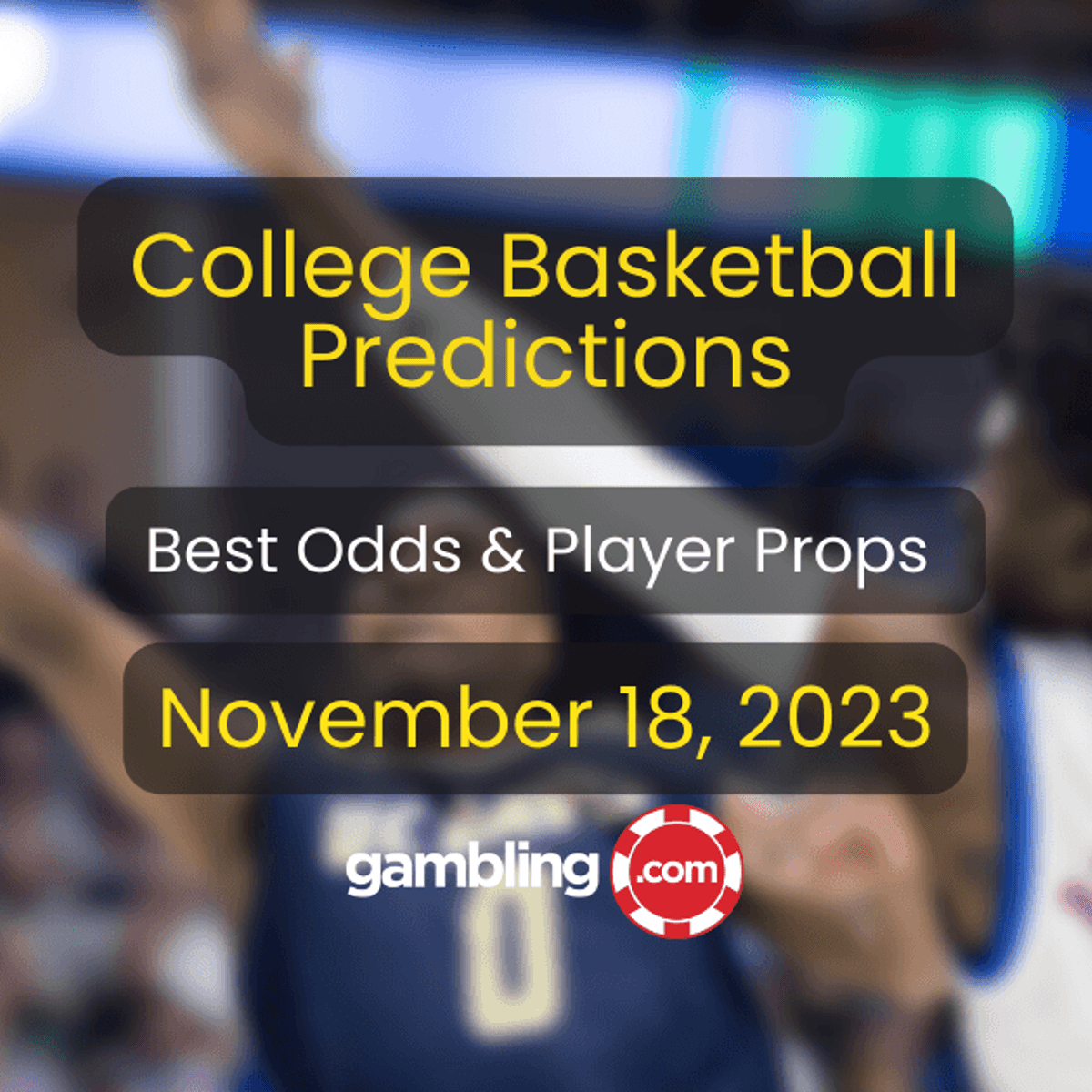 Best College Basketball Bets, Odds & NCAAB Picks for 11/18