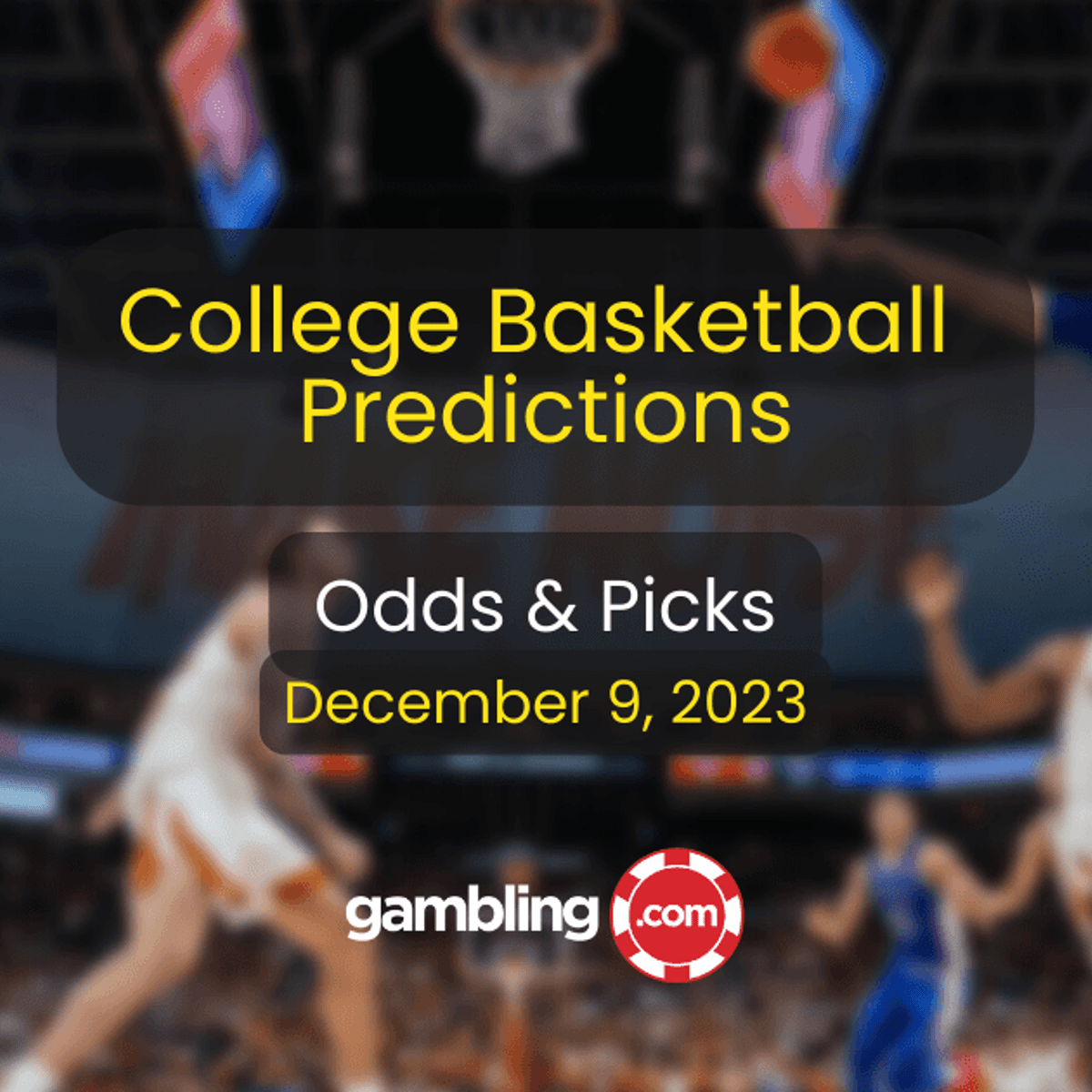 Best College Basketball Bets, Player Props & NCAAB Picks 12/09