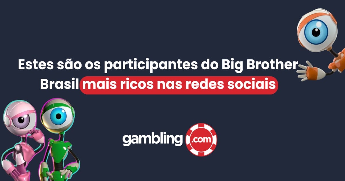 Gambling.com: Estes são os participantes do Big Brother Brasil mais ricos nas redes sociais