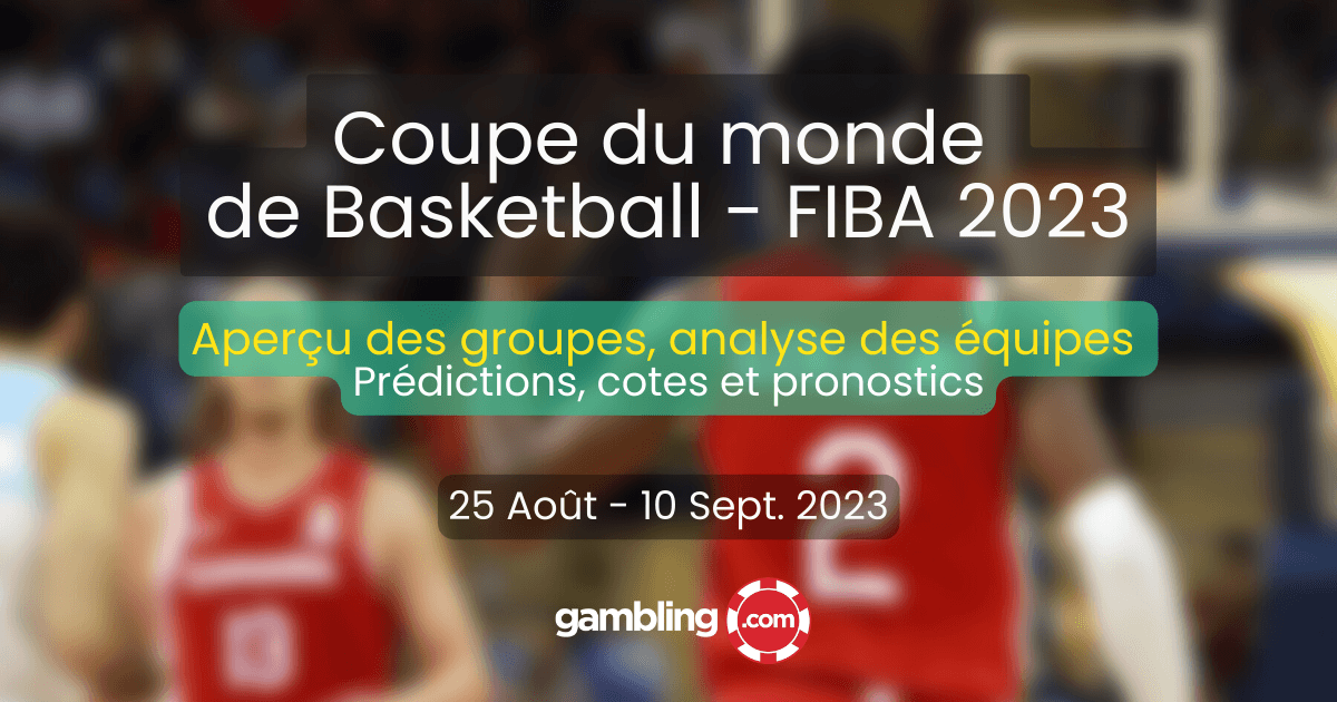 Coupe du monde FIBA 2023 : Pronostics et analyse – Qui peut détrôner l'équipe des Etats-Unis ?