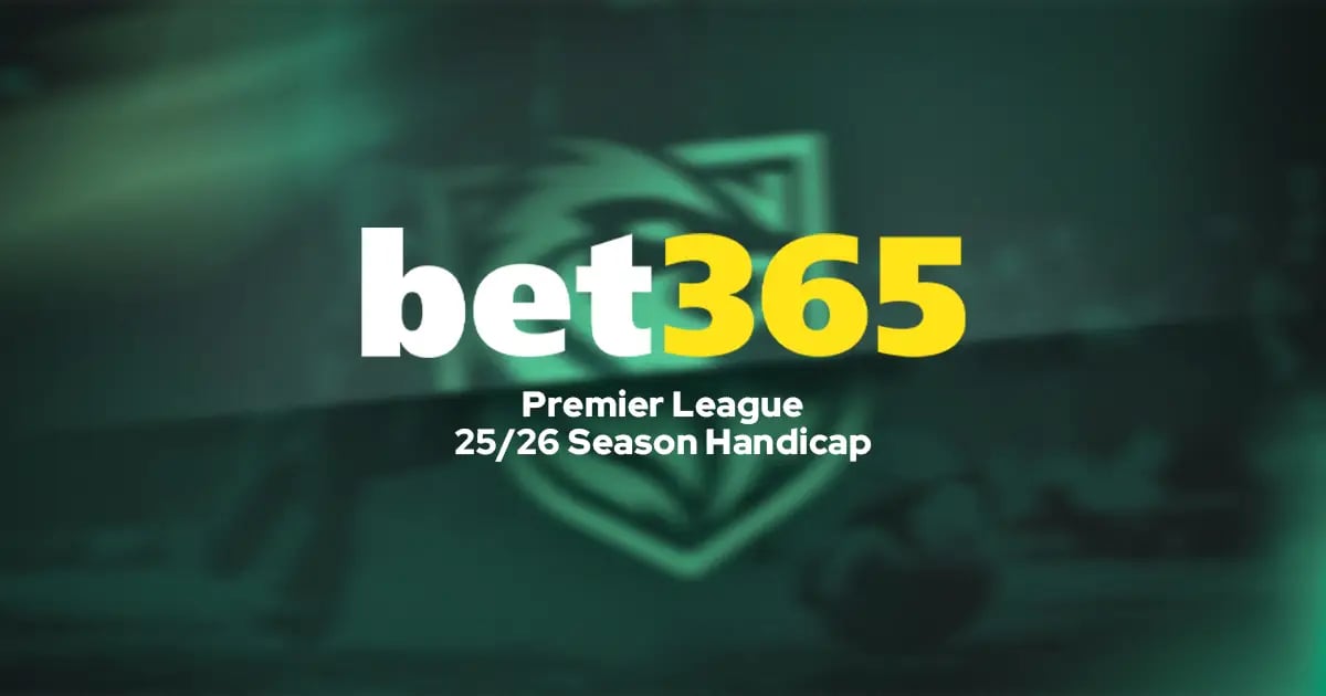 Bet365 Premier League Season Handicap Tips: 4 Selections For 2025/26 Campaign