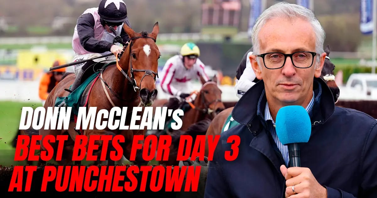 Donn McClean: Punchestown Festival Day 3 Banker, Next Best And Each-Way Bets