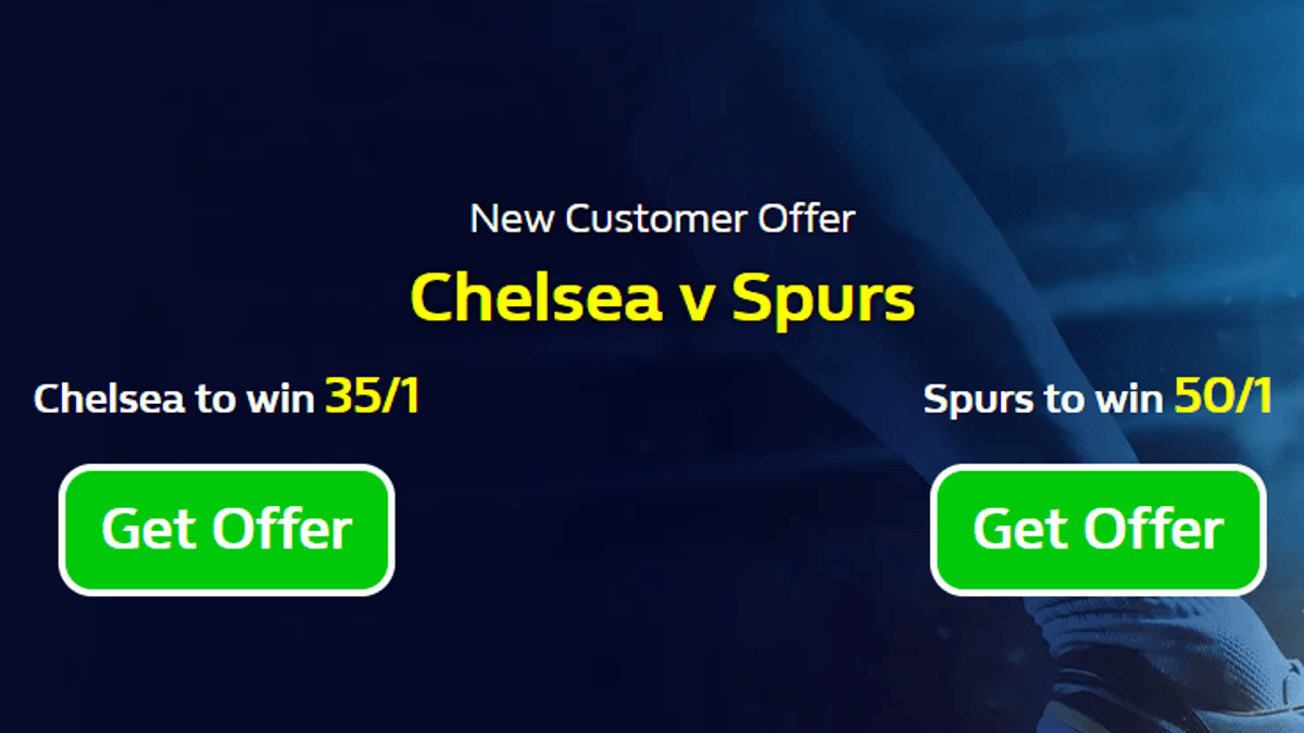 Chelsea vs Spurs Free Bet Offer:  Chelsea to win 35/1 or Spurs to win 50/1 With William Hill