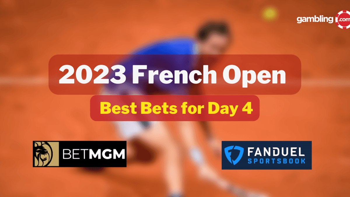 French Open Day 4 Best Bets, Predictions &amp; Welcome Bonuses for 05/31