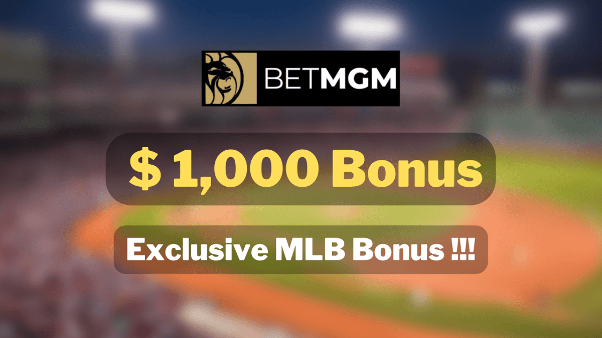 BetMGM MLB Bonus: Get $1,000 for Best MLB Bets &amp; Players Props Today