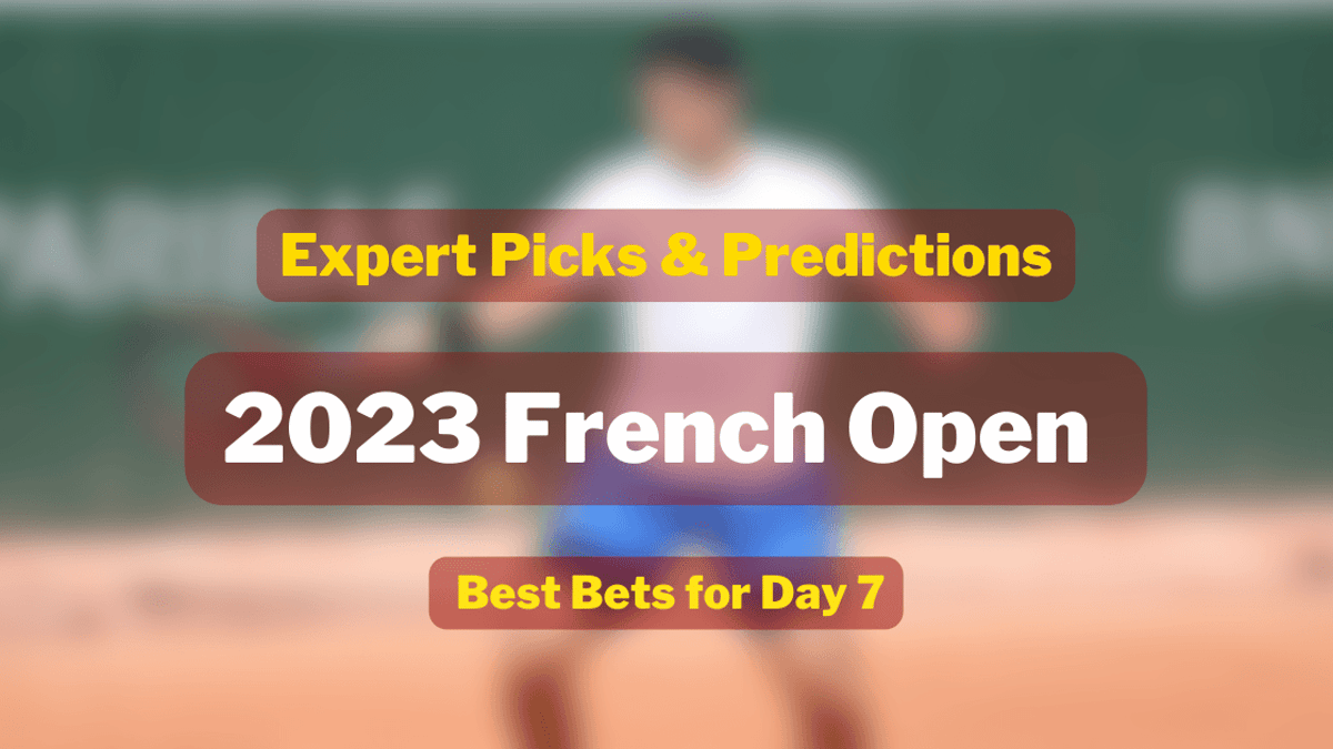 French Open Predictions, Best Bets &amp; Bonus Offers for Saturday 06/03