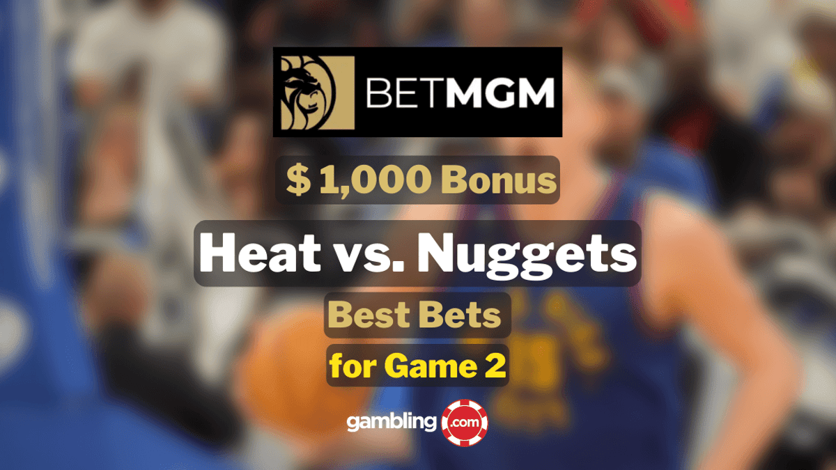 BetMGM NBA Bonus: Get $1,000 for Nuggets vs. Heat Best NBA Bets Today