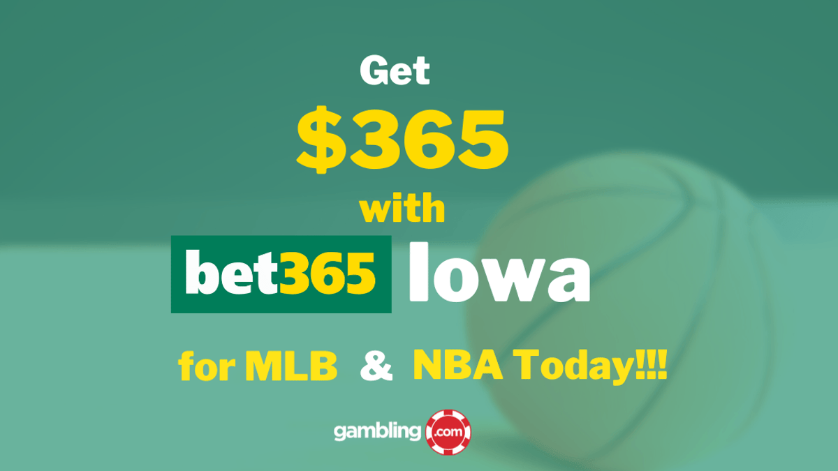bet365 Iowa Launches with $365 Bonus for NBA, MLB Best Bets &amp; More
