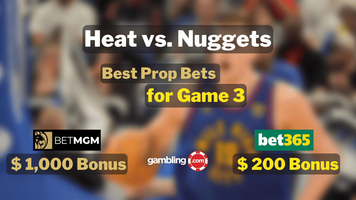 Best NBA Prop Bets Today &amp; Heat vs. Nuggets Game 3 Odds, Predictions