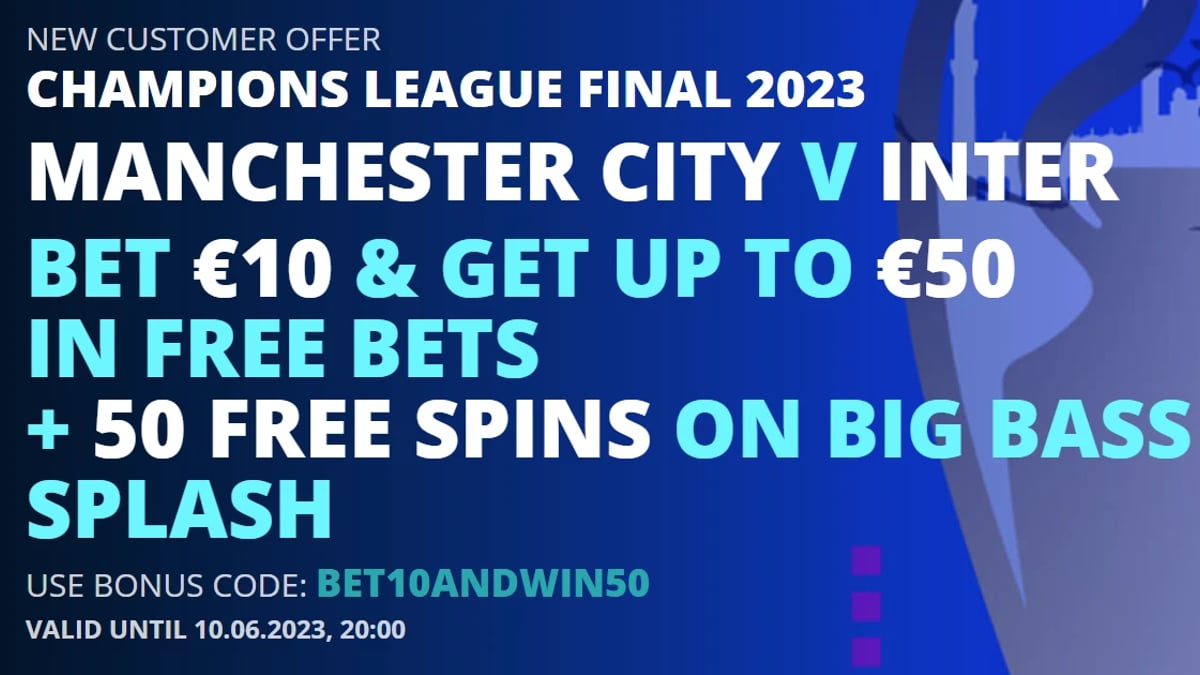 Champions League Final Betting Offer: Bet €10 on Inter vs Man City &amp; Get €50 in Free Bets