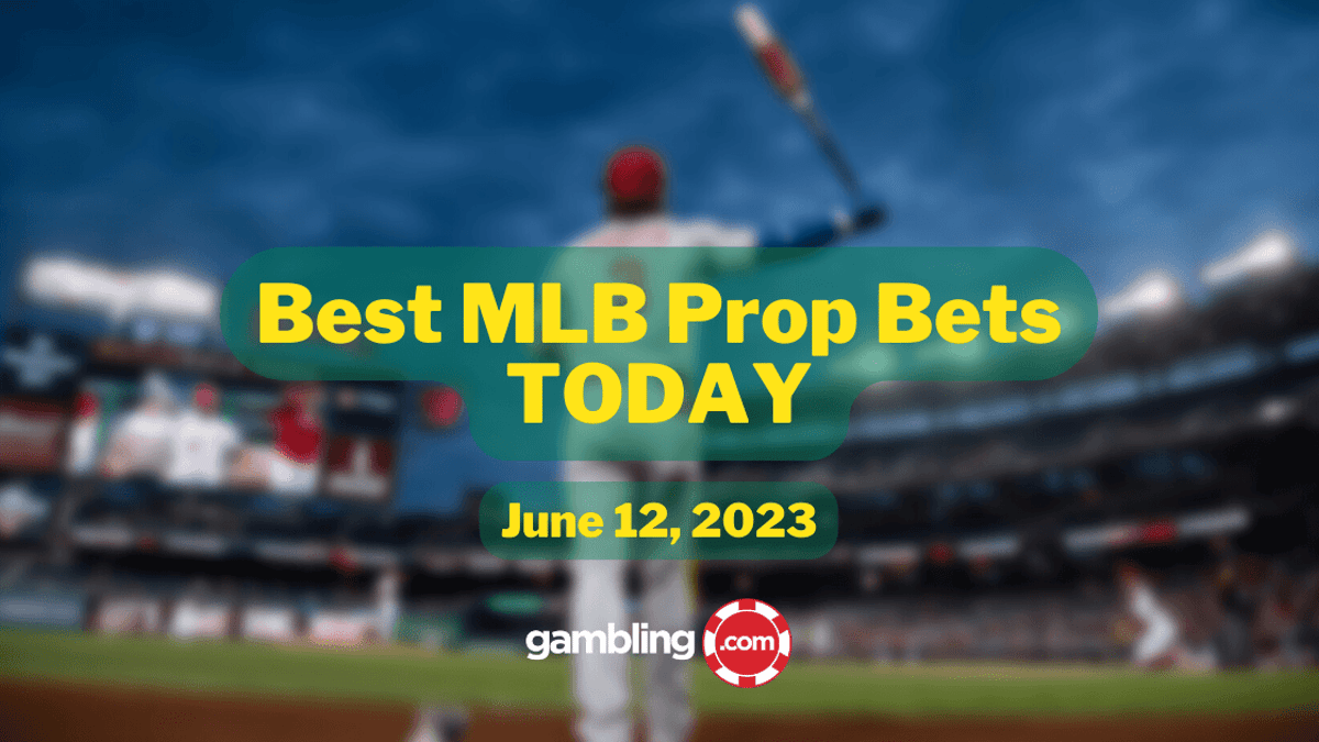 Best MLB Prop Bets Today | MLB Bonus Offers and Player Props for 06/12