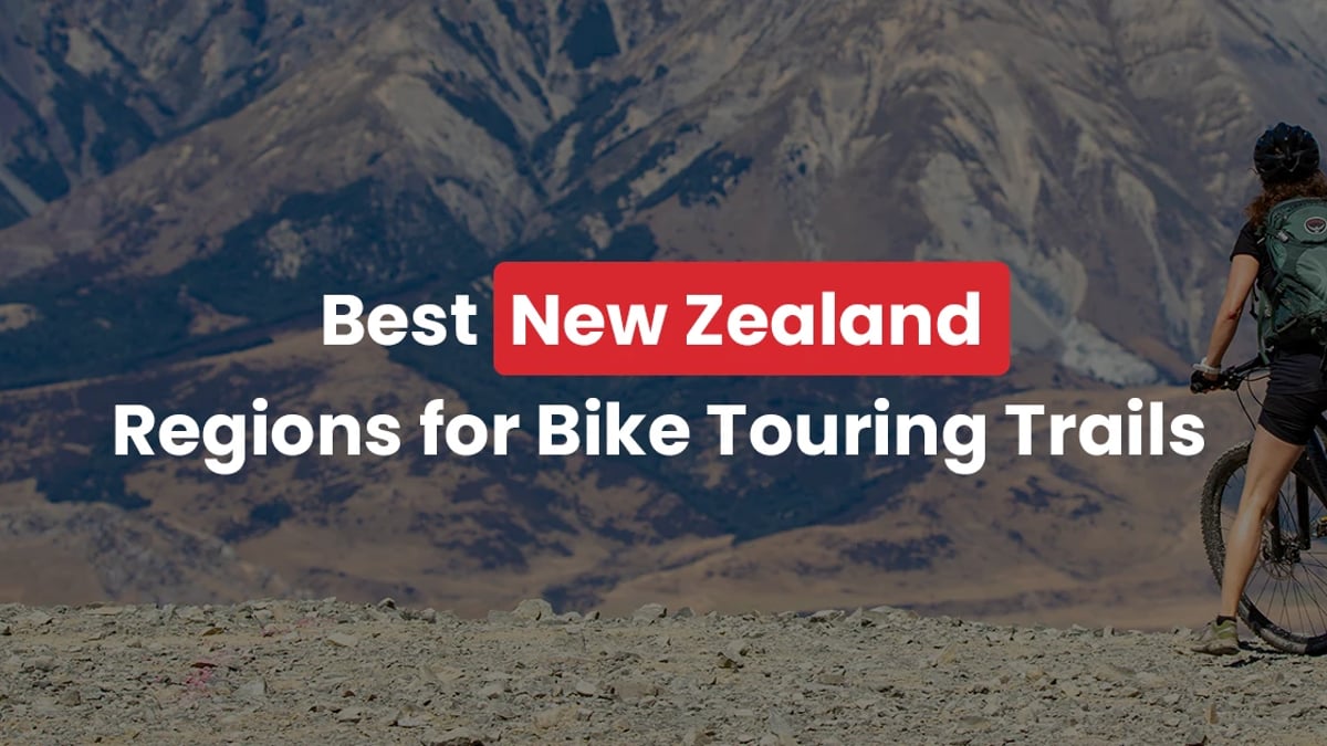 Ranking The Best NZ Regions for Bike Touring Trails