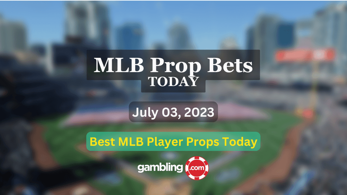 Best MLB Prop Bets Today &amp; Best MLB Player Prop Bets Today 07/03