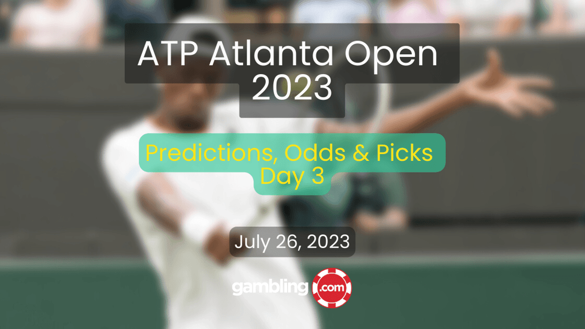 ATP Atlanta Day 3 Predictions, Including Eubanks vs Nakashima Prediction 07/26