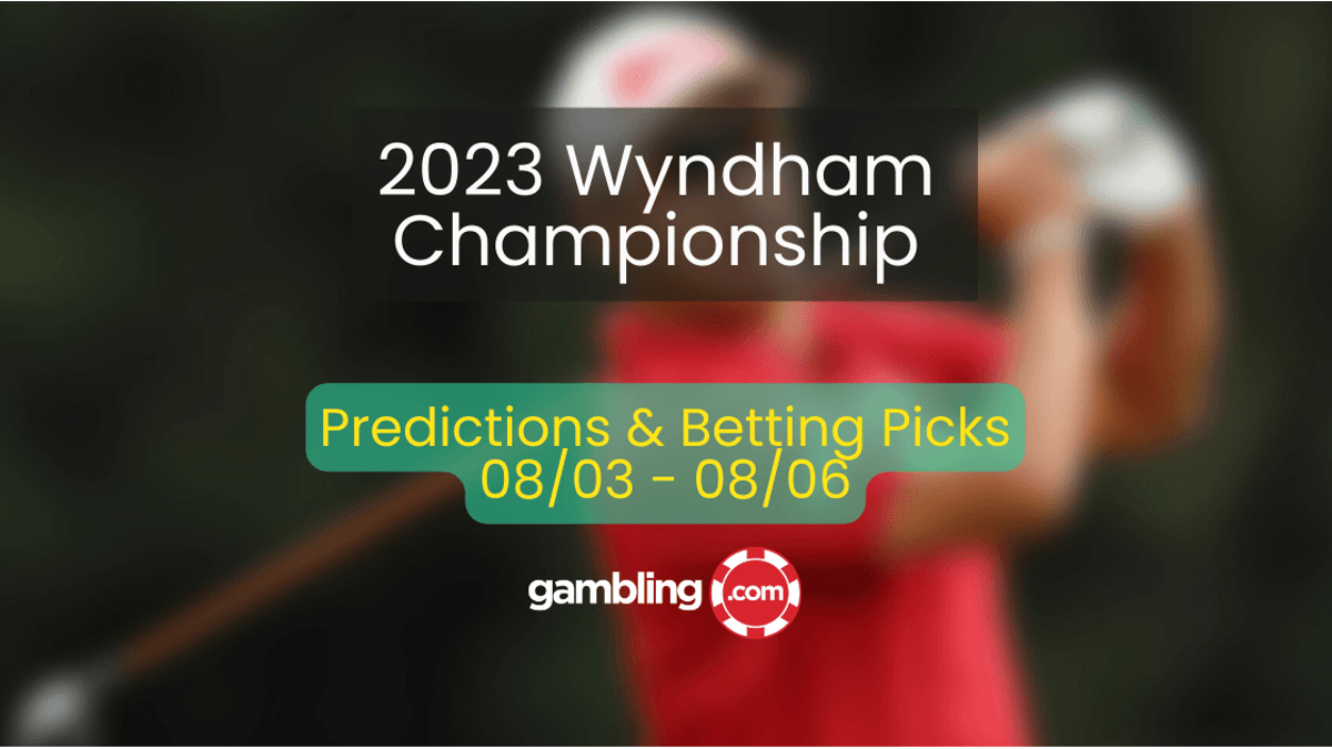 2023 Wyndham Championship PGA Expert Picks, Odds &amp; PGA Predictions