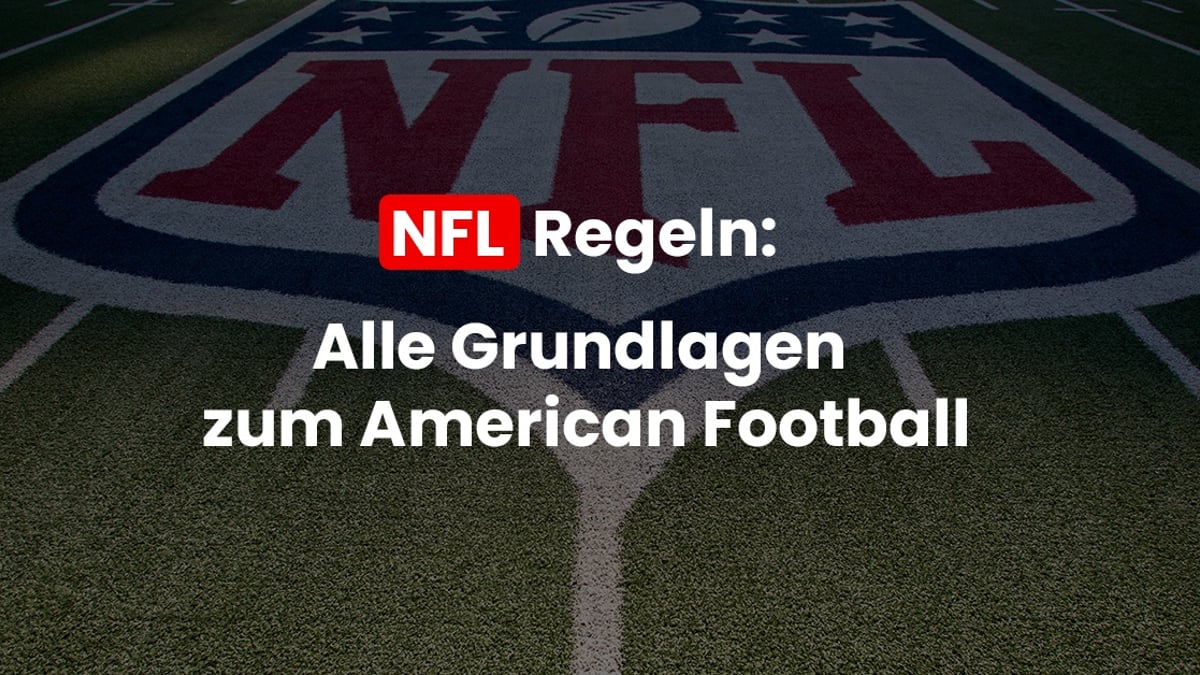 NFL Regeln: Wir erklären American Football für Einsteiger und Fans