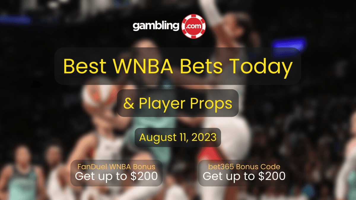 WNBA Best Bets Today, WNBA Predictions &amp; WNBA Player Props for 08/11