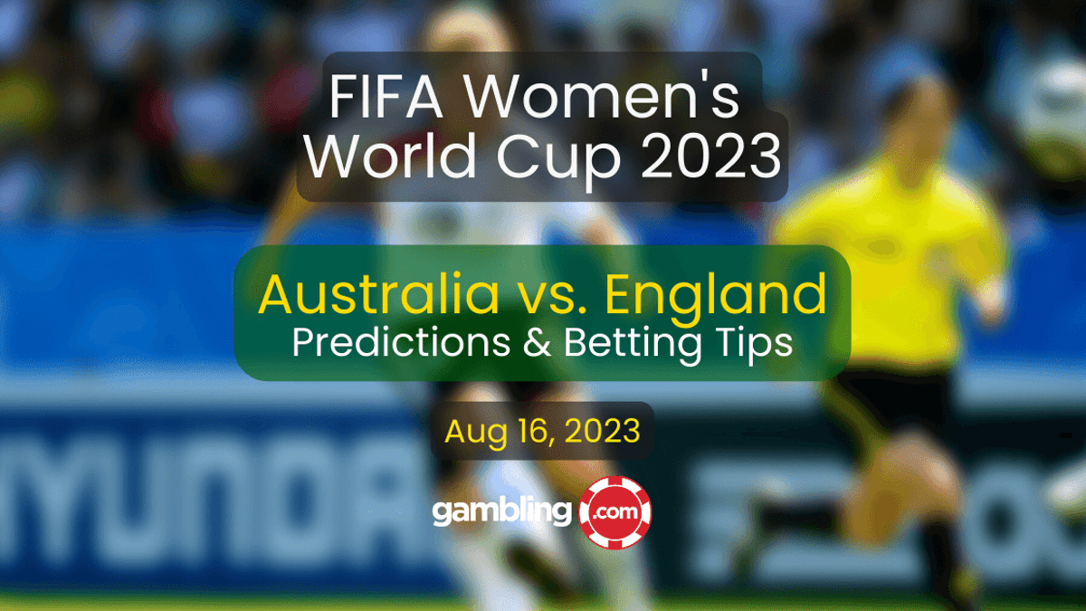 Australia vs. England Predictions &amp; Women&#039;s World Cup Picks for 08/16