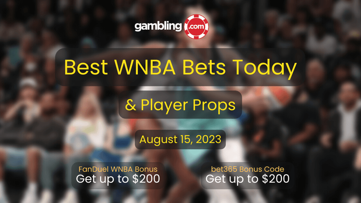 WNBA Best Bets Today, WNBA Predictions &amp; WNBA Player Props for 08/15