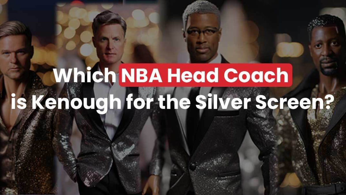 Which NBA Head Coach is Kenough for the Silver Screen?