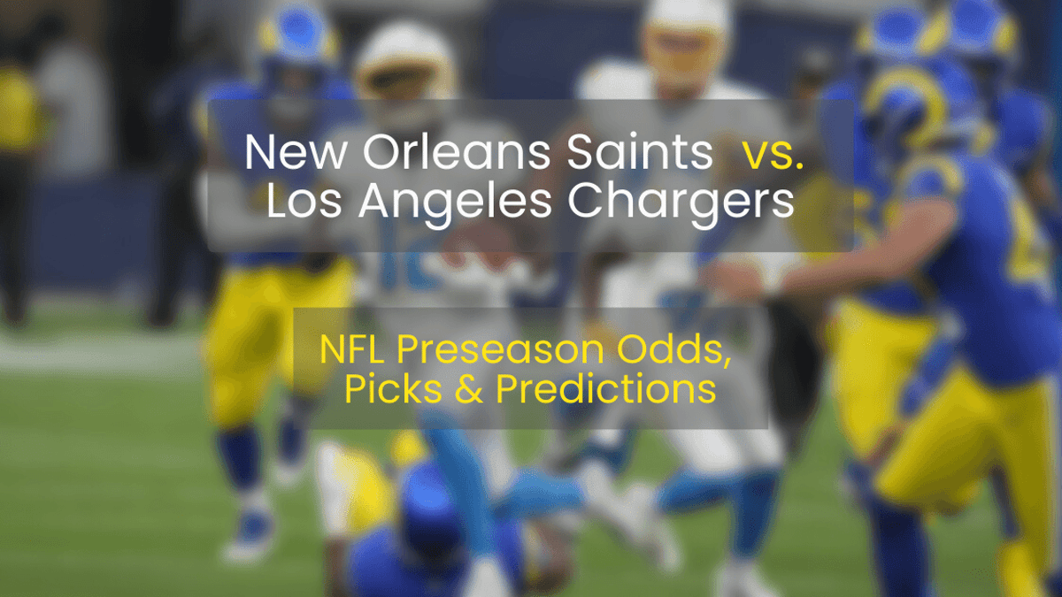 New Orleans Saints vs. Los Angeles Chargers Prediction &amp; NFL Best Bets Today