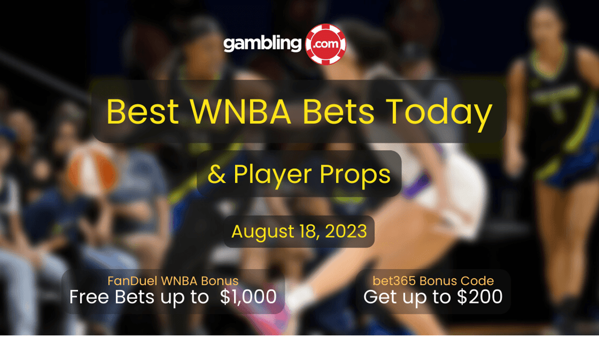 WNBA Best Bets Today, WNBA Predictions &amp; WNBA Player Props for 08/18