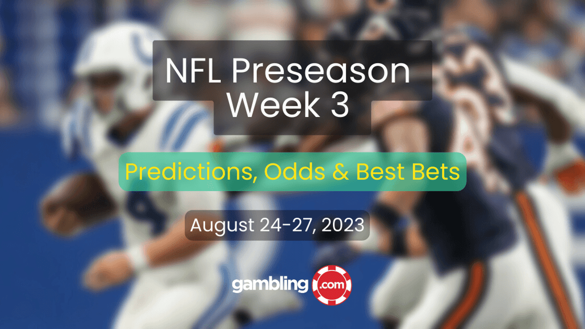 NFL Preseason Predictions, Odds and NFL Best Bets for Week 3