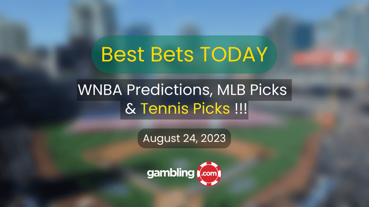 Best Bets Today: MLB Picks, WNBA Predictions &amp; Tennis Picks for 08/24