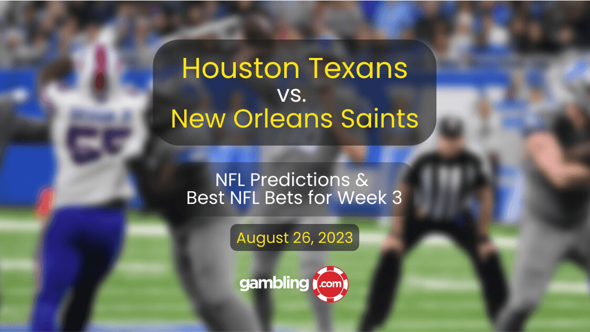 Houston Texans at New Orleans Saints Prediction, Free NFL Picks &amp; Odds 08/27