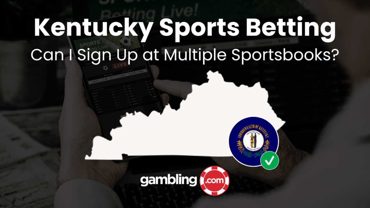 Kentucky Sports Betting: Can I Sign Up at Multiple Sportsbooks?