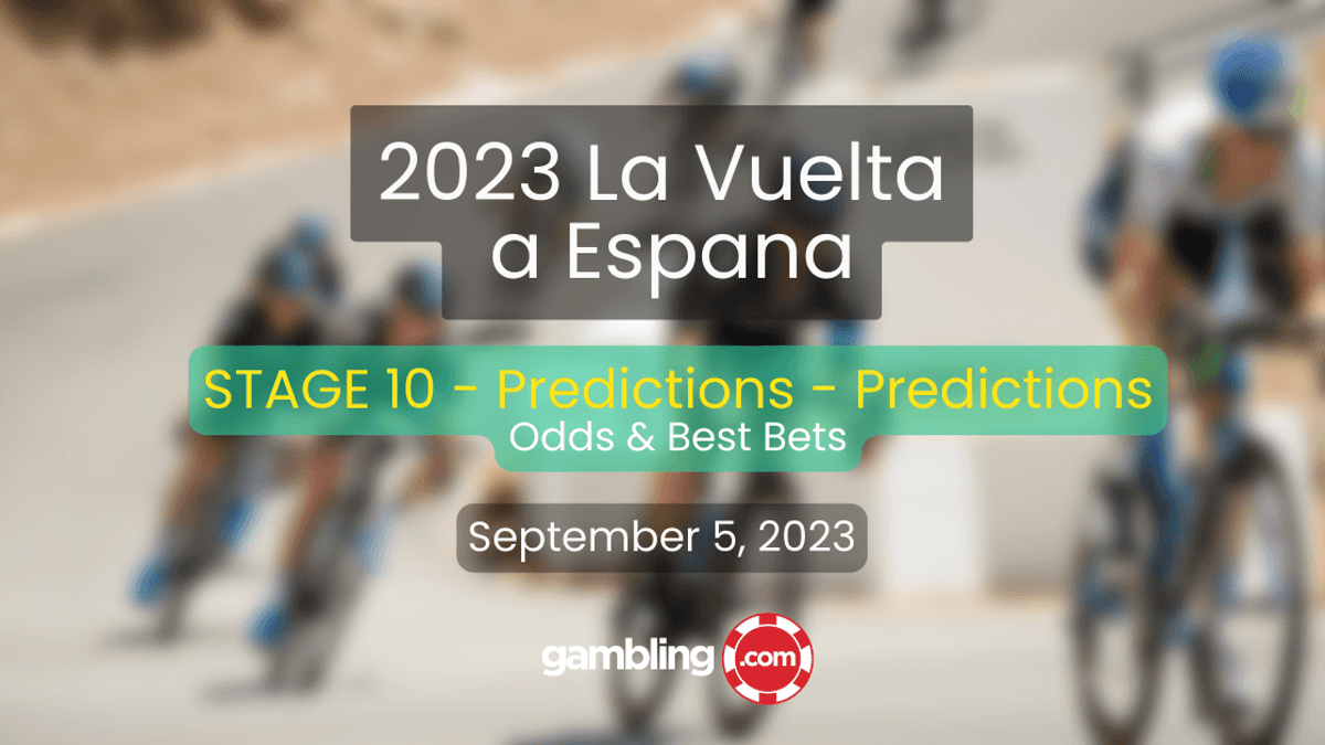 Vuelta a Espana 2023 Odds, Picks &amp; Stage 10 Predictions for 09/05