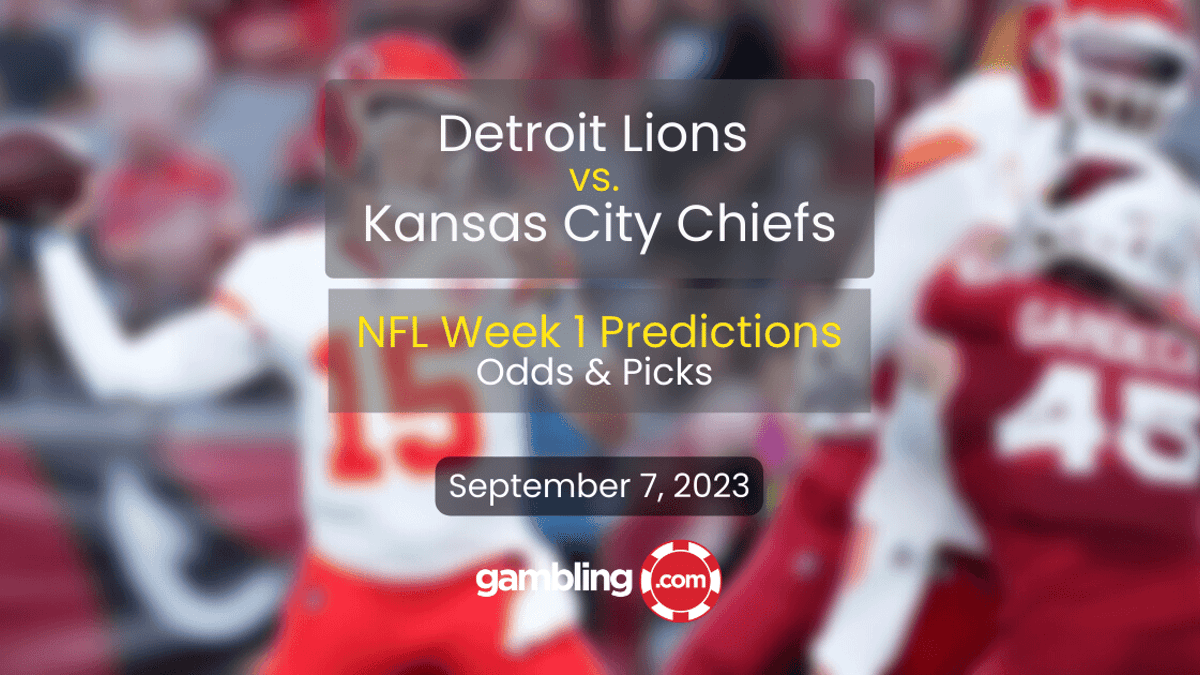 Detroit Lions at Kansas City Chiefs NFL Week 1 Prediction &amp; NFL Best Bets for 09/07
