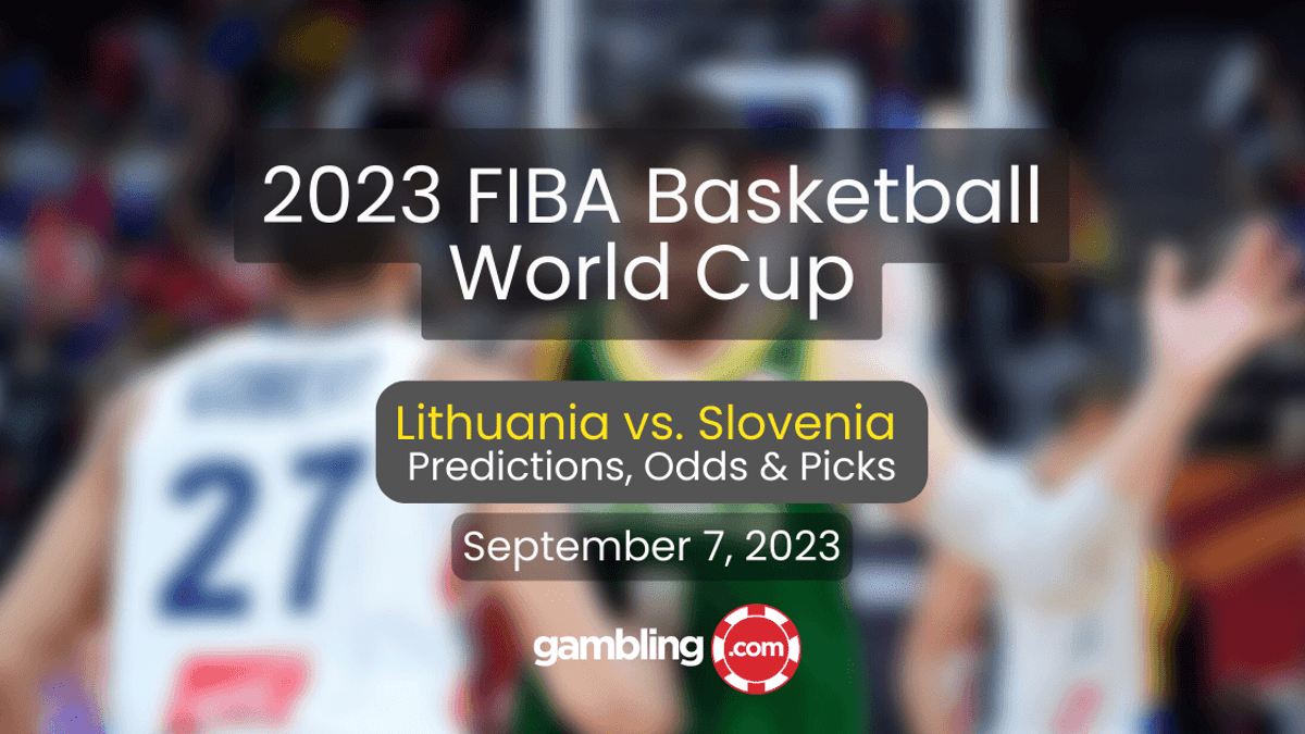 Lithuania vs. Slovenia Odds &amp; FIBA World Cup Predictions for 09/07