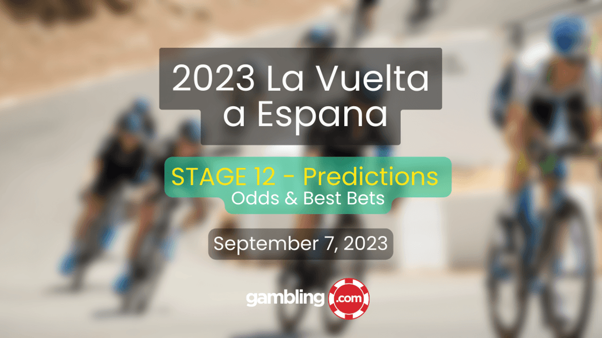 Vuelta a Espana 2023 Odds, Picks &amp; Stage 12 Predictions for 09/07
