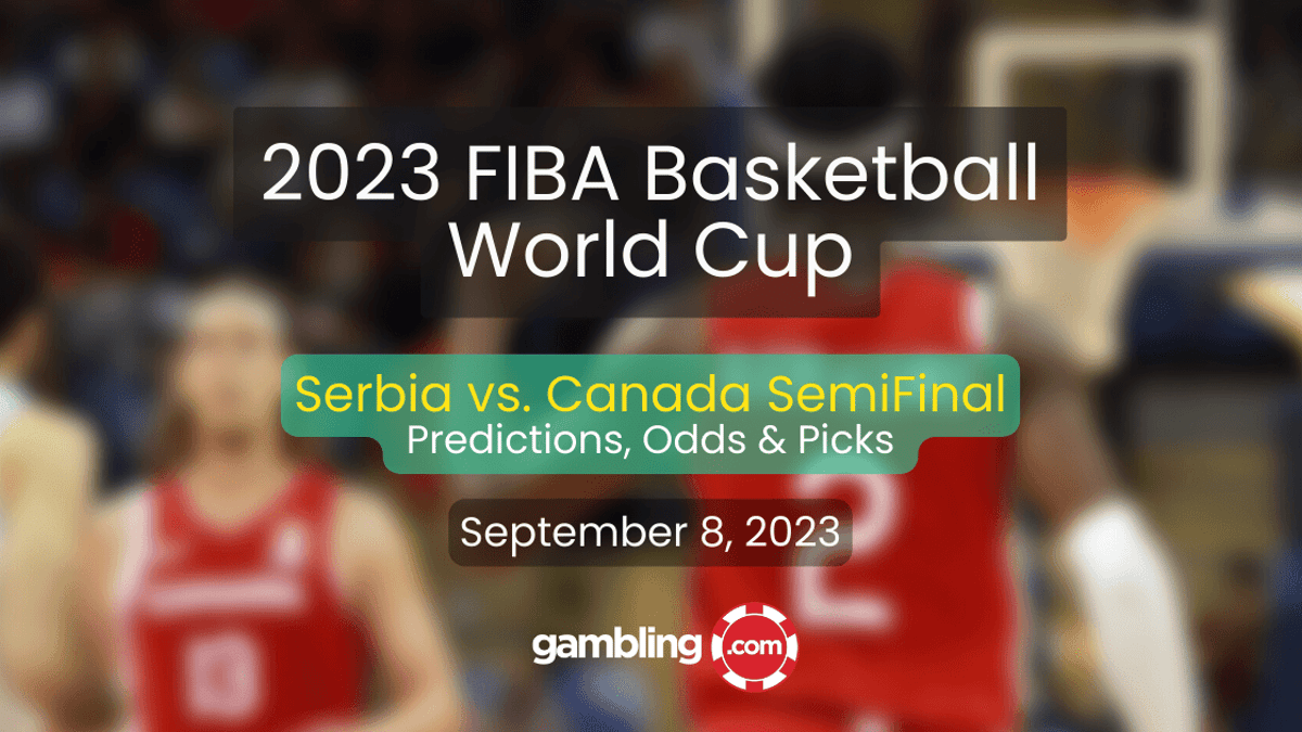 Serbia vs. Canada Predictions, Odds &amp; FIBA World Cup Predictions 09/08