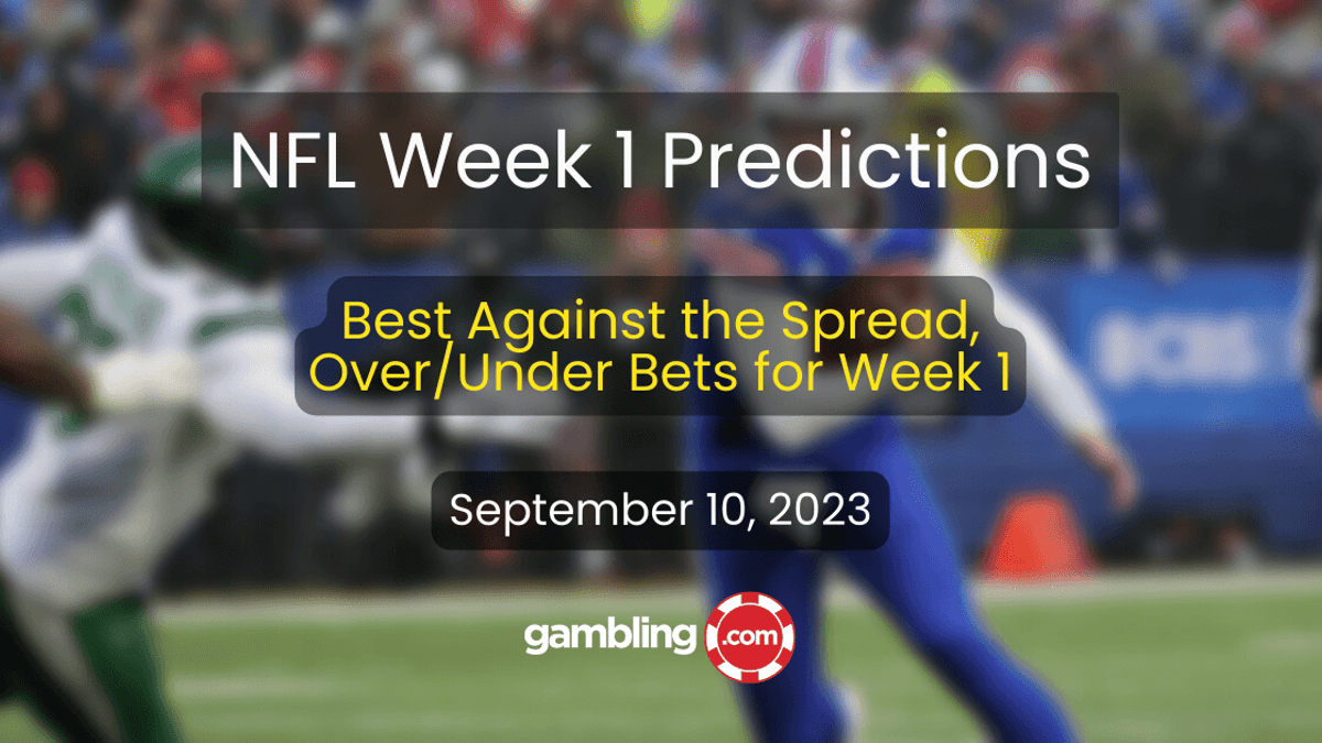 NFL Week 1 Predictions: NFL Best Bets Against The Spread &amp; Over/Under NFL Picks
