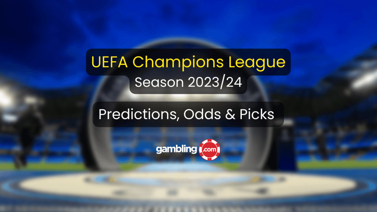 Champions League Predictions, Odds, Group Preview &amp; Best Bets for 2023/24