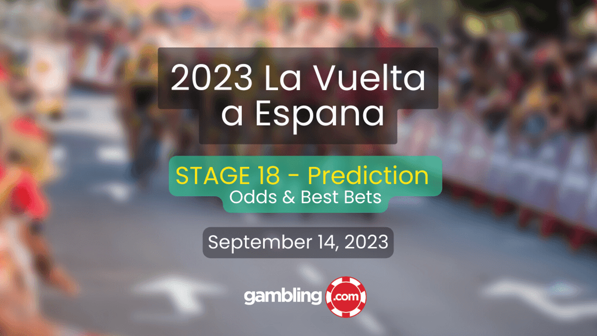 Vuelta a Espana 2023 Odds, Picks &amp; Stage 18 Predictions for 09/14