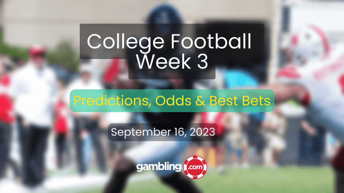 2023 College Football Week 3 Predictions, Odds &amp; Best Bets Today