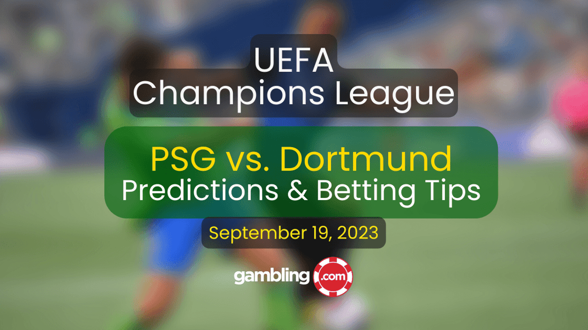 PSG vs. Dortmund Predictions, Odds &amp; Champions League Picks for 09/19