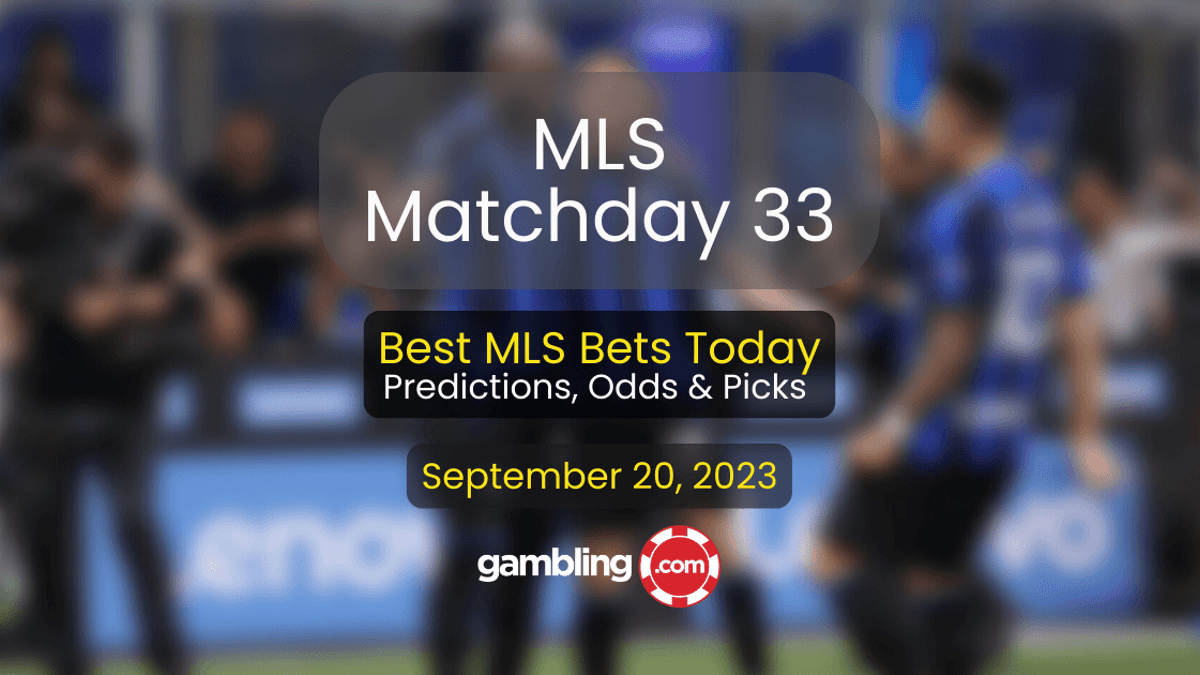 MLS Matchday 33 Predictions: MLS Betting Tips &amp; Best Bets for 09/20