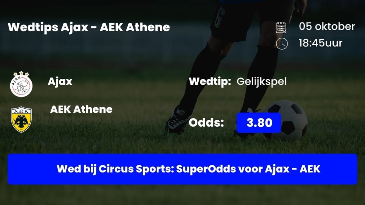 Ajax AEK Athene Voorbeschouwing: opstellingen, voorspellingen en wedtips