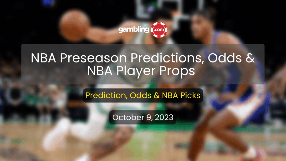 NBA Preseason Prediction, Odds &amp; NBA Player Props for Monday 10/09