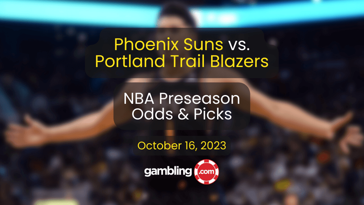 Phoenix Suns vs. Portland Trail Blazers Prediction, Odds &amp; Preseason NBA Picks
